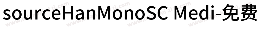 sourceHanMonoSC Medi字体转换